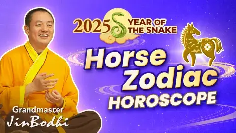 2025 Chinese Zodiac Predictions: Horse - Grandmaster JinBodhi